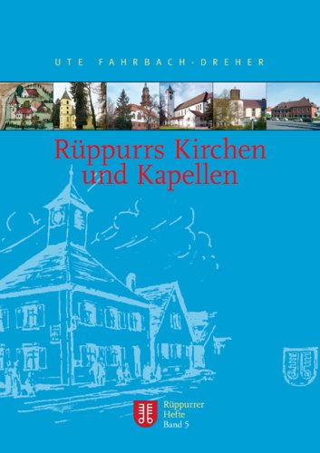 Rüppurrs Kirchen und Kapellen (Rüppurrer Hefte) Politics & History