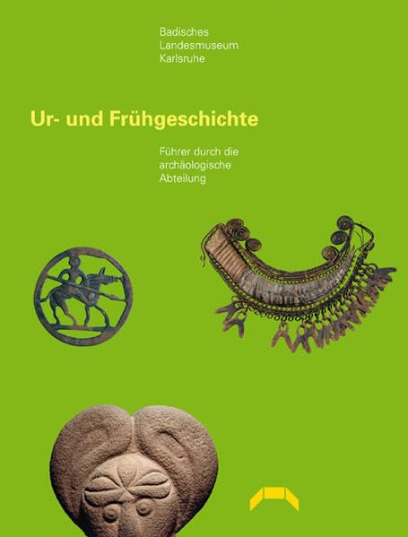 Ur- und Frühgeschichte: Führer durch die archäologische Abteilung Politics & History
