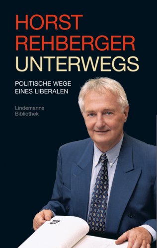 Unterwegs: Politische Wege eines Liberalen (Lindemanns Bibliothek) Personalities