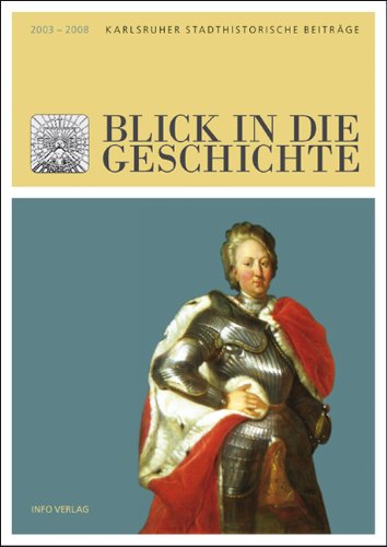 Blick in die Geschichte: 2003-2008 Karlsruhe Stadthistorische Beiträge Politics & History