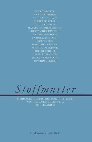 Stoffmuster: Förderkreis Deutscher Schriftsteller in Baden-Württemberg e. V. Förderband 10 Contemporary literature