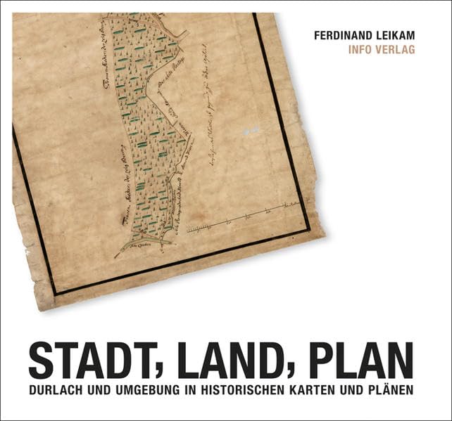 Stadt, Land, Plan: Durlach und Umgebung in historischen Karten und Plänen Politics & History