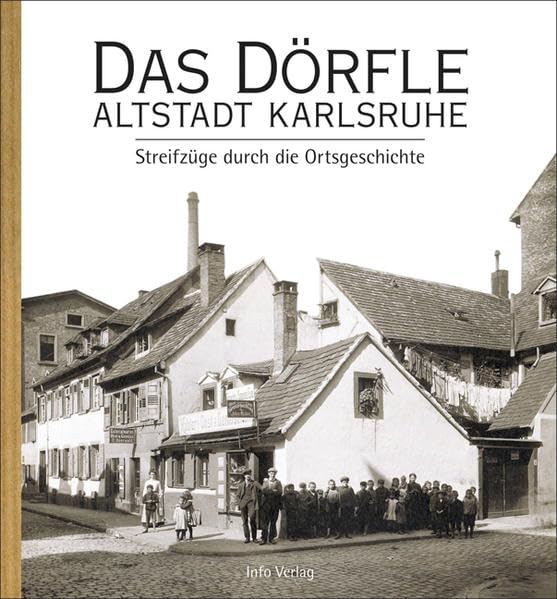 Das Dörfle - Altstadt Karlsruhe: Streifzüge durch die Ortsgeschichte Politics & History