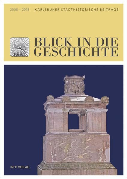 Blick in die Geschichte: Karlsruher stadthistorische Beiträge 2008 - 2013, Band 5 Politics & History