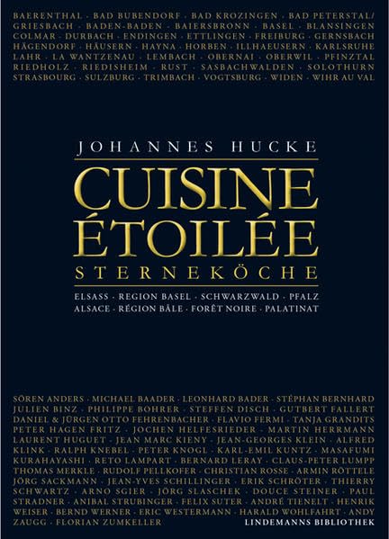 Cuisine Étoilée: Das Buch der Sterneköche Elsass · Region Basel · Schwarzwald · Pfalz (Lindemanns Bibliothek) Leisure, Home & Garden