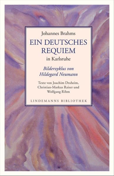 Ein deutsches Requiem in Karlsruhe: Bilderzyklus von Hildegard Neumann (Lindemanns Bibliothek) Arts & Music