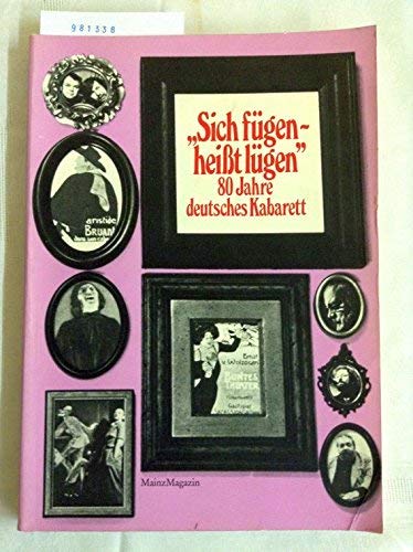 Sich Fügen - Heißt Lügen 80 Jahre Deutsches Kabarett. Books