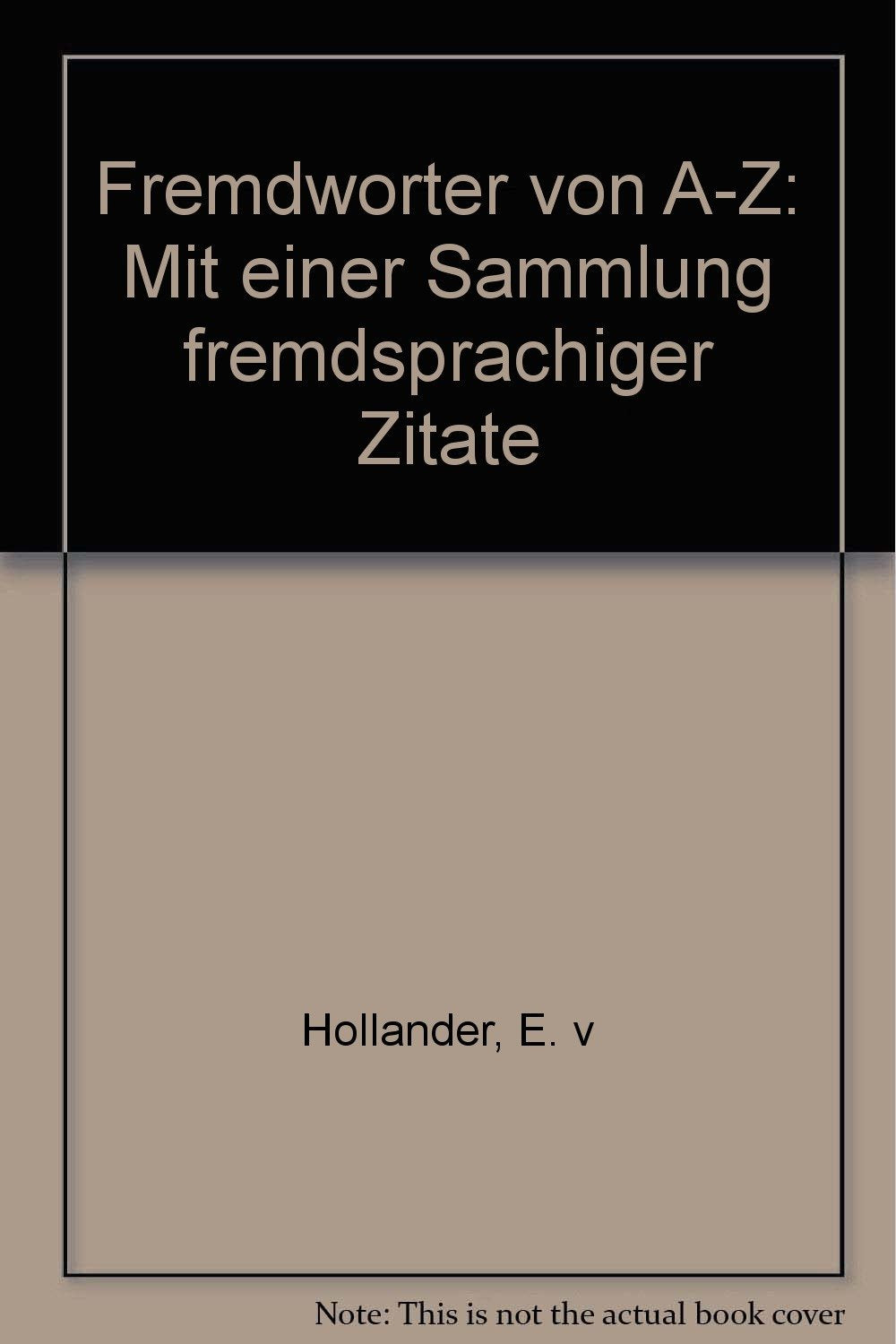 Fremdworter Von A-Z: Mit Einer Sammlung Fremdsprachiger Zitate. Books