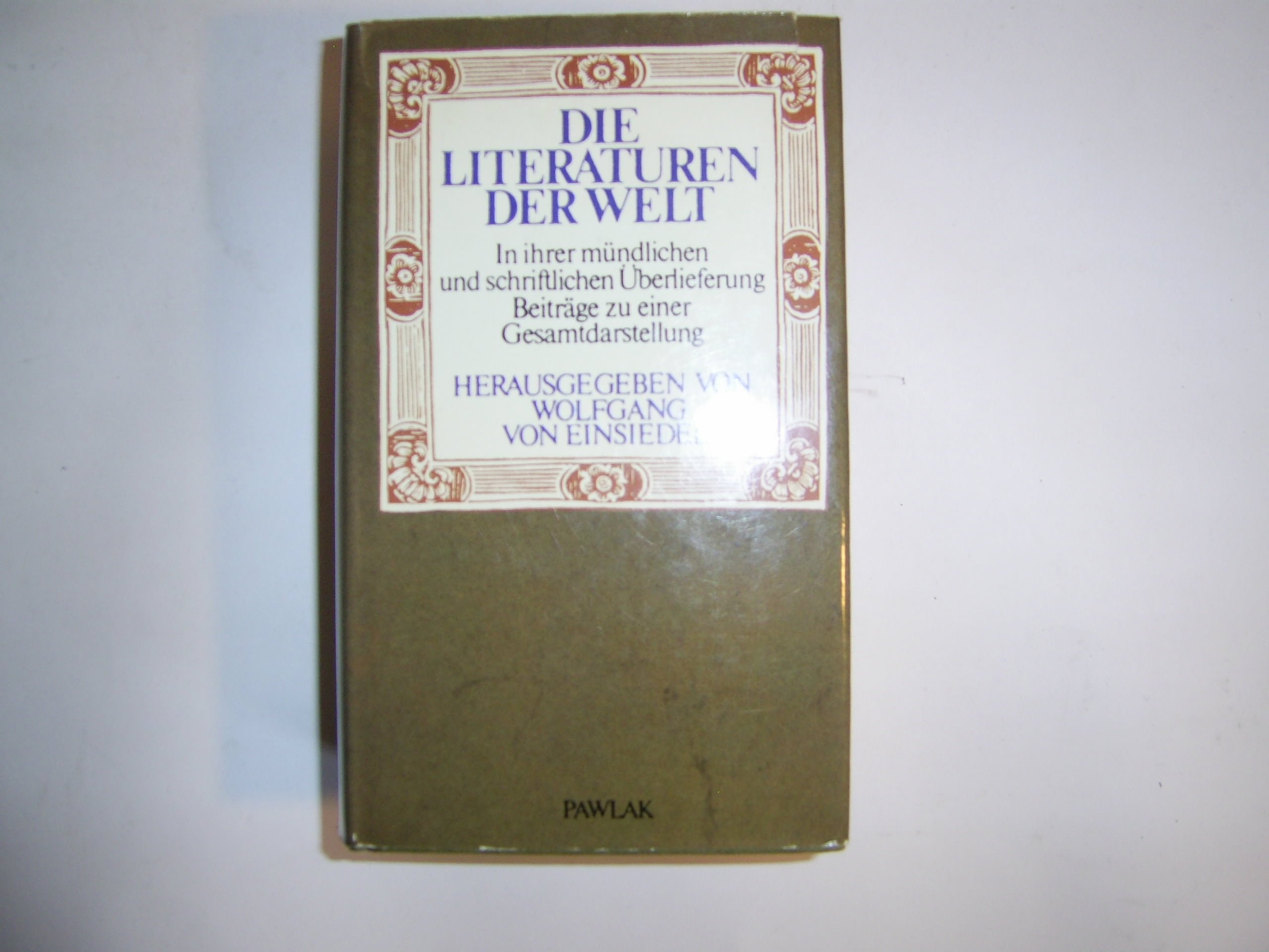 Die Literaturen der Welt. In ihrer mündlichen Überlieferung. Beiträge zu einer Gesamtdarstellung Books