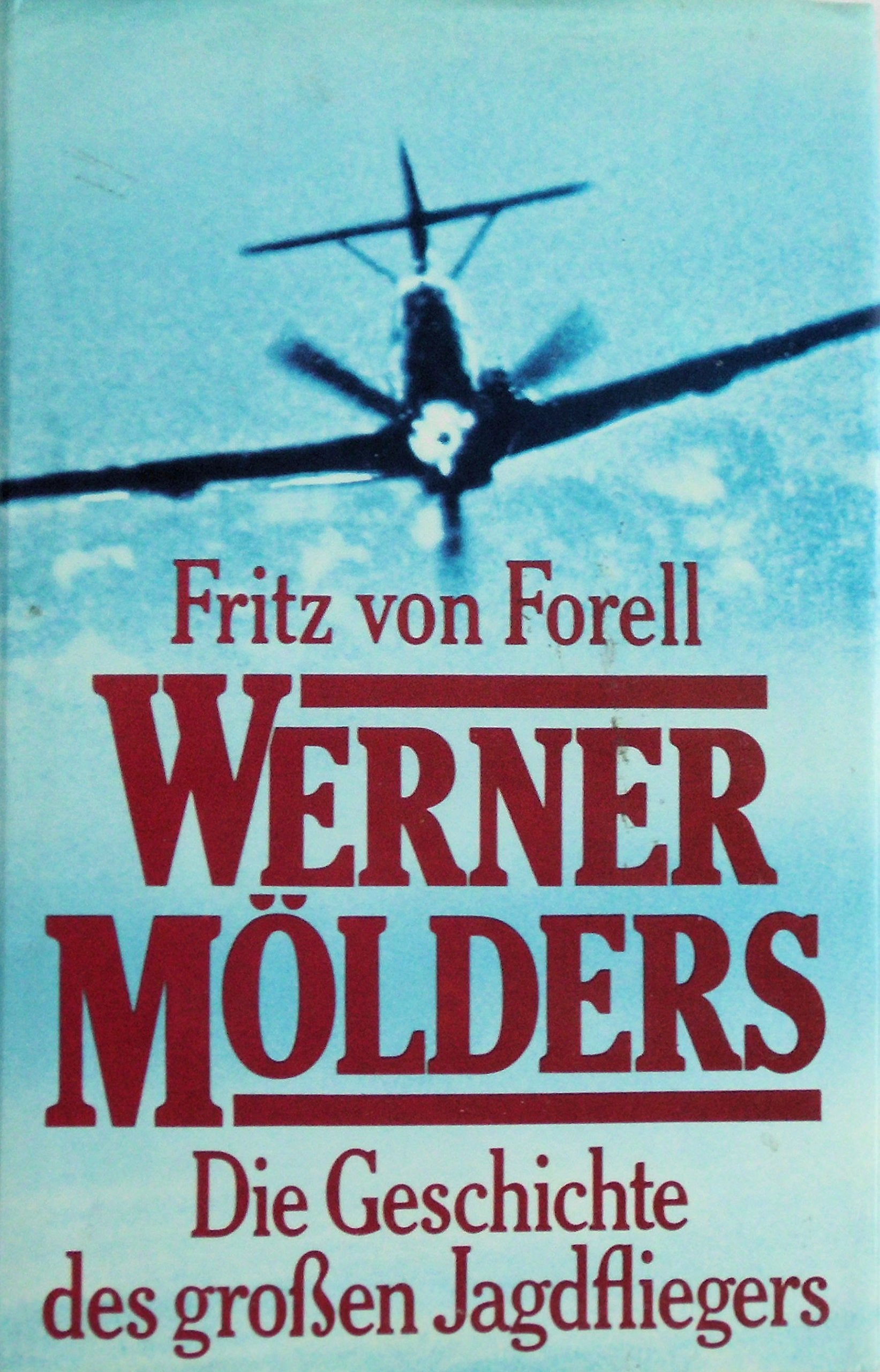 Werner Mölders: Die Geschichte des großen Jagdfliegers Memories