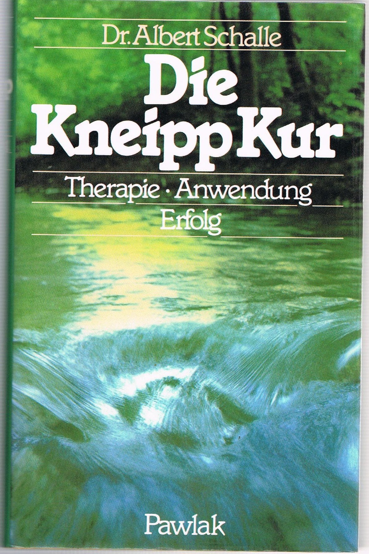 Die Kneipp Kur. Therapie, Anwendung, Erfolg Psychology