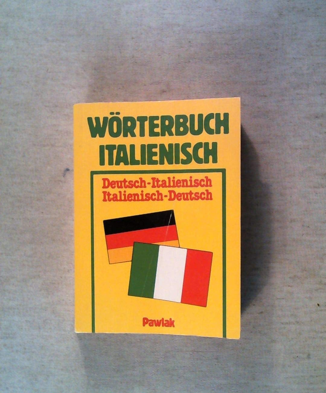 Wörterbuch Italienisch. Deutsch-Italienisch. Italienisch-Deutsch Foreign Languages ​​& Dictionaries