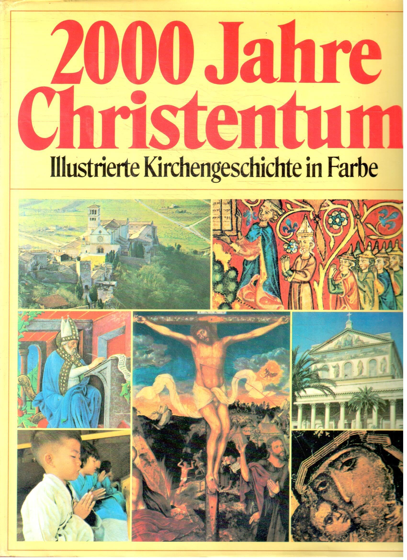 Zweitausend Jahre Christentum. Illustrierte Kirchengeschichte in Farbe Books