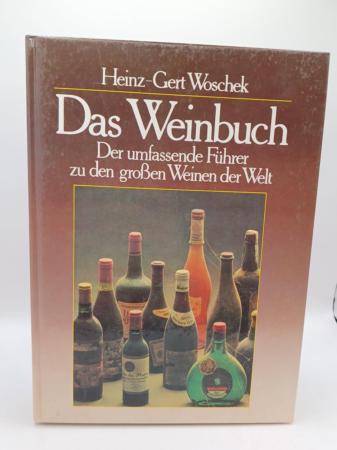 Das Weinbuch. Der umfassende Führer zu den großen Weinen der Welt Natural Sciences