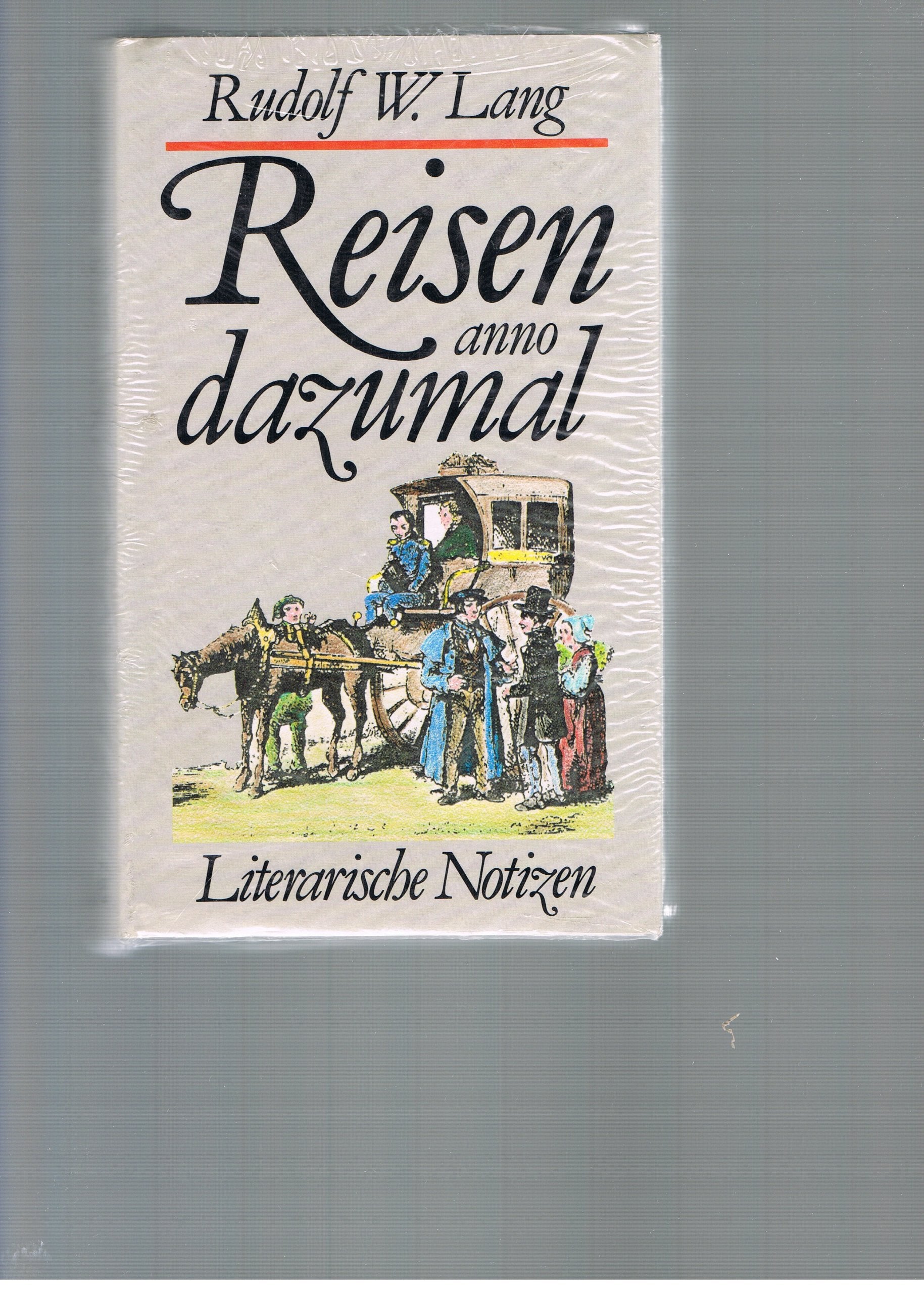 Reisen anno dazumal. Literarische Notizen Books