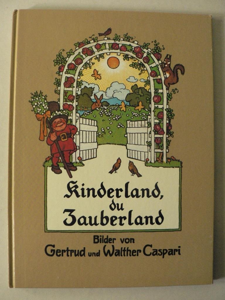 Kinderland, du Zauberland: Schöne Kinderlieder aus neuer u. neuester Zeit Books
