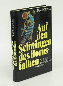 Auf den Schwingen des Horusfalken. Die Geburt der ägyptischen Hochkultur. Natural Sciences
