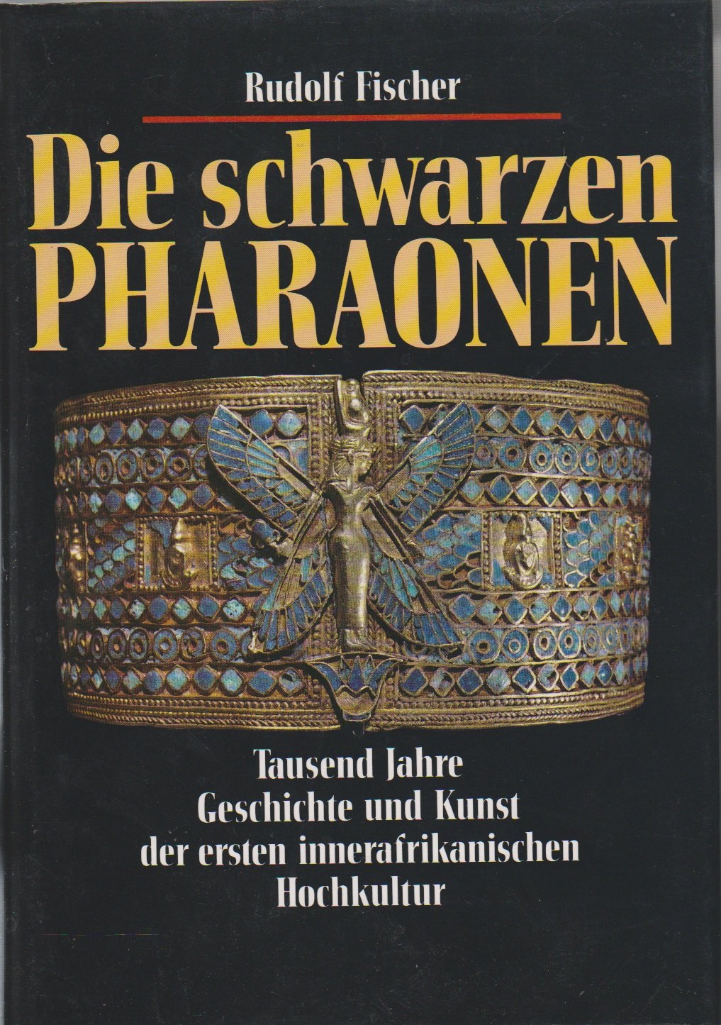 Die schwarzen Pharaonen. Tausend Jahre Geschichte und Kunst der ersten innerafrikanischen Hochkultur. Books
