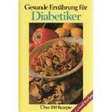 Gesunde Ernährung für Diabetiker. Über 190 Rezepte. Gesund kochen Health, Nutrition & Fitness