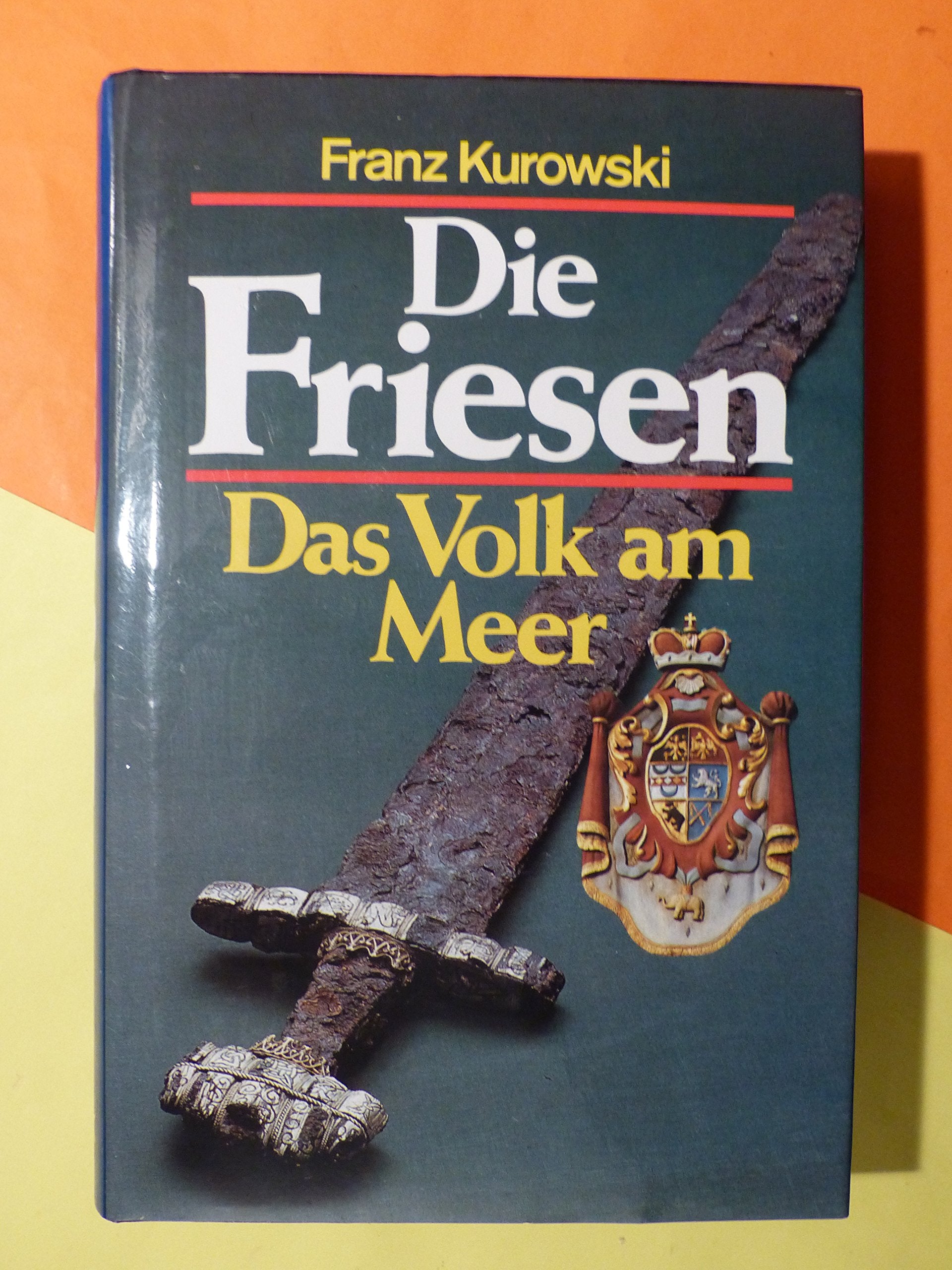 Die Friesen. Das Volk am Meer Politics & History