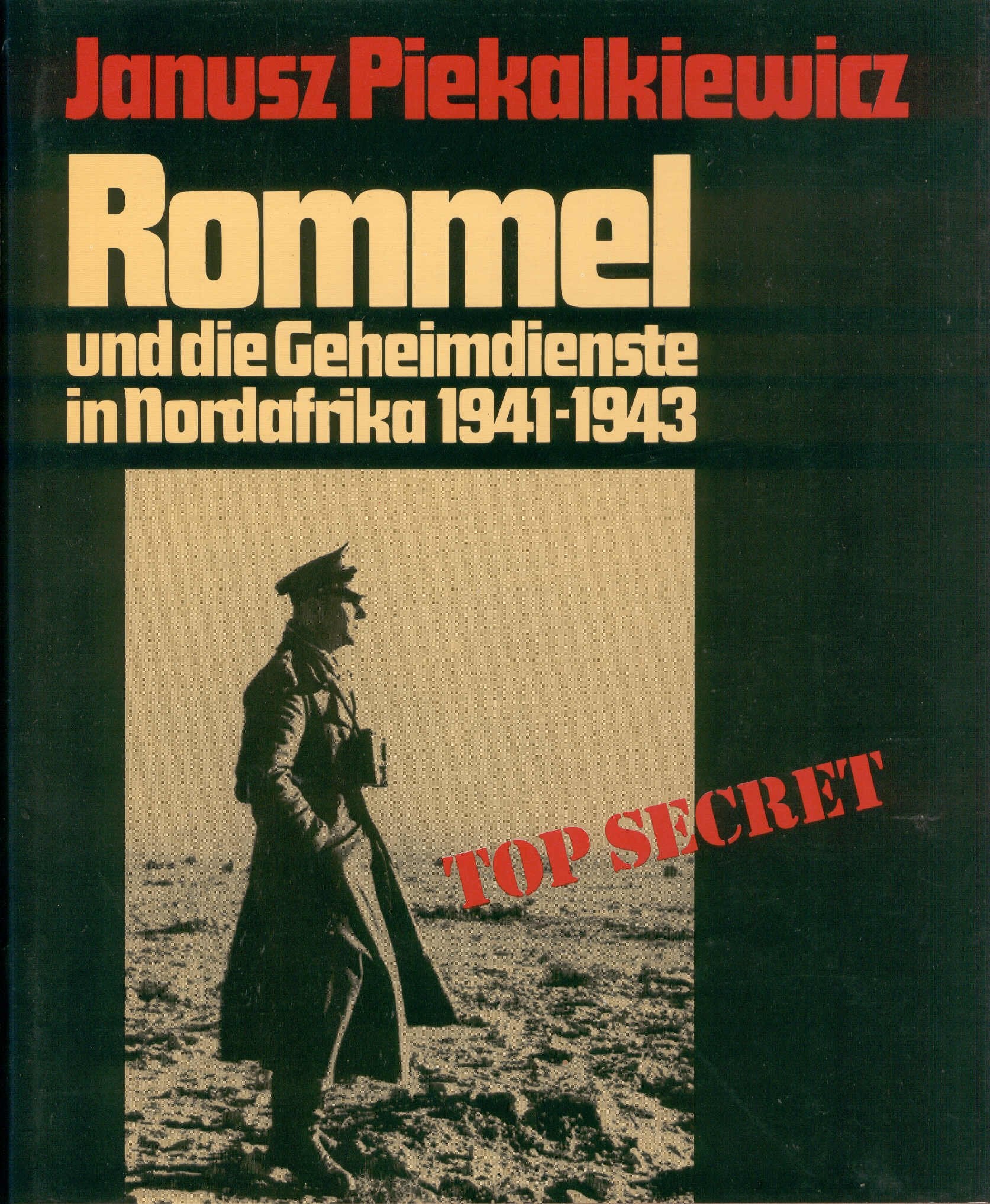 Rommel und die Geheimdienste in Nordafrika 1941 - 1943 Politics & History