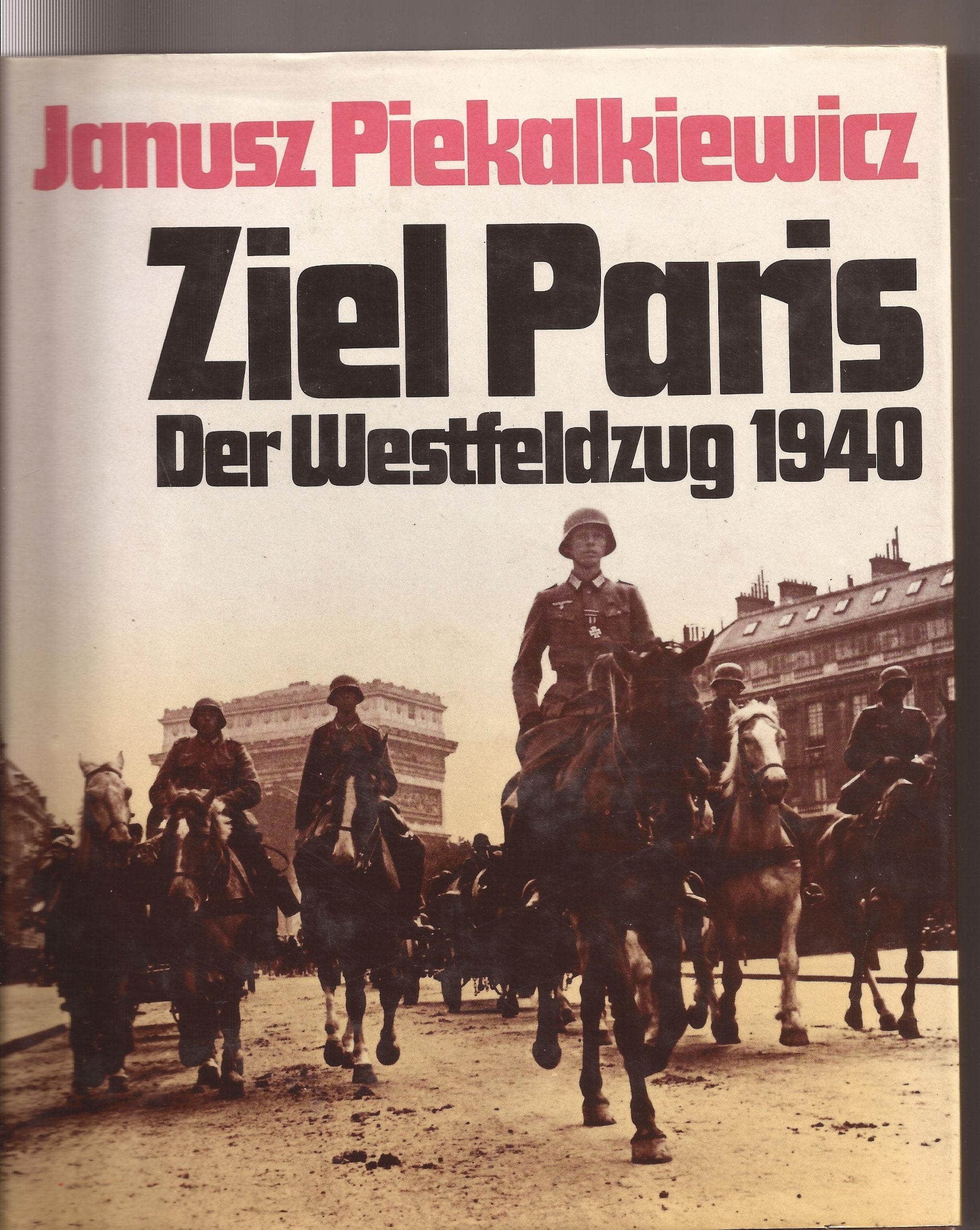 Ziel Paris. Der Westfeldzug 1940 Foreign Languages ​​& Dictionaries
