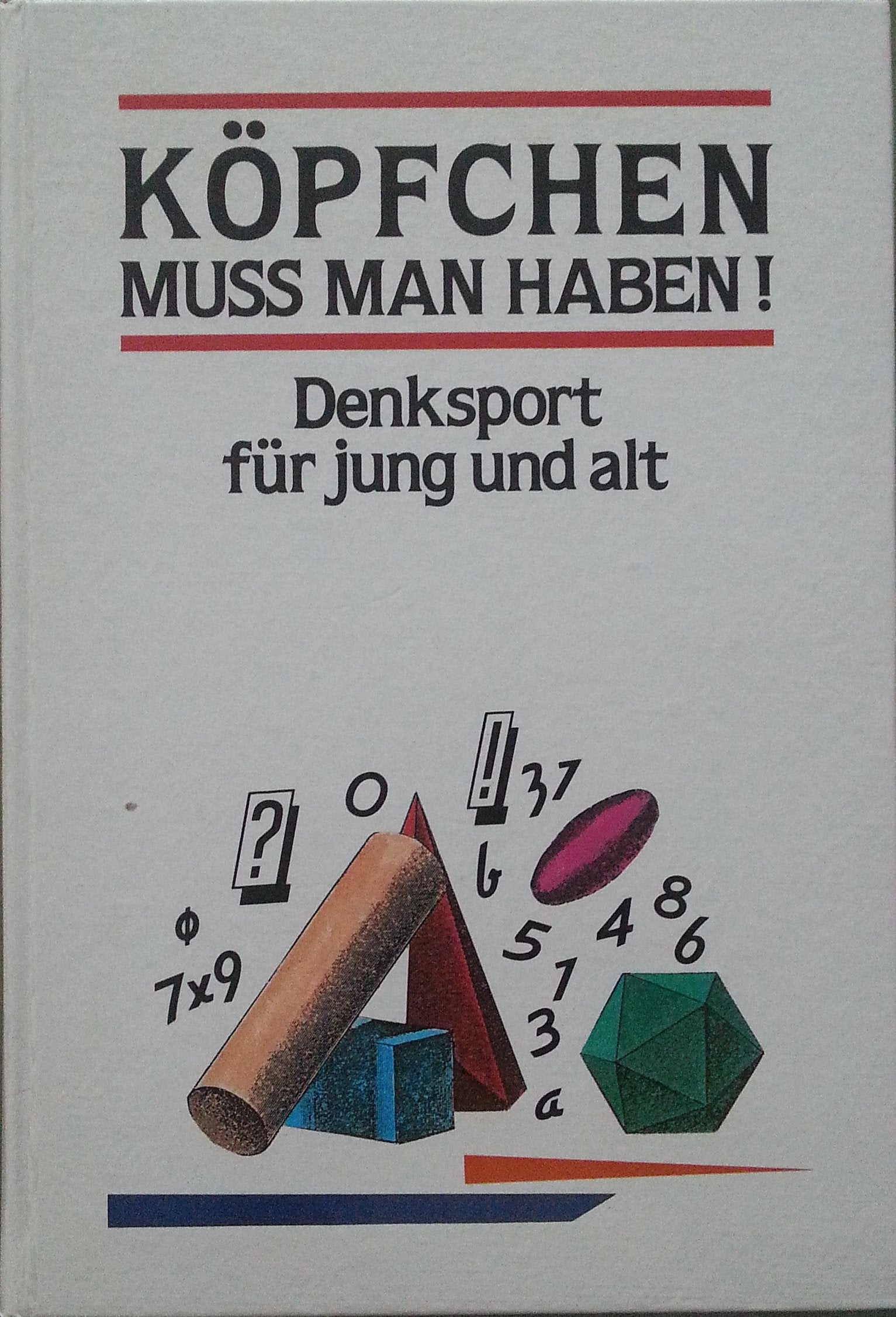 Köpfchen muß man haben. Denksport für jung und alt Leisure & Fun