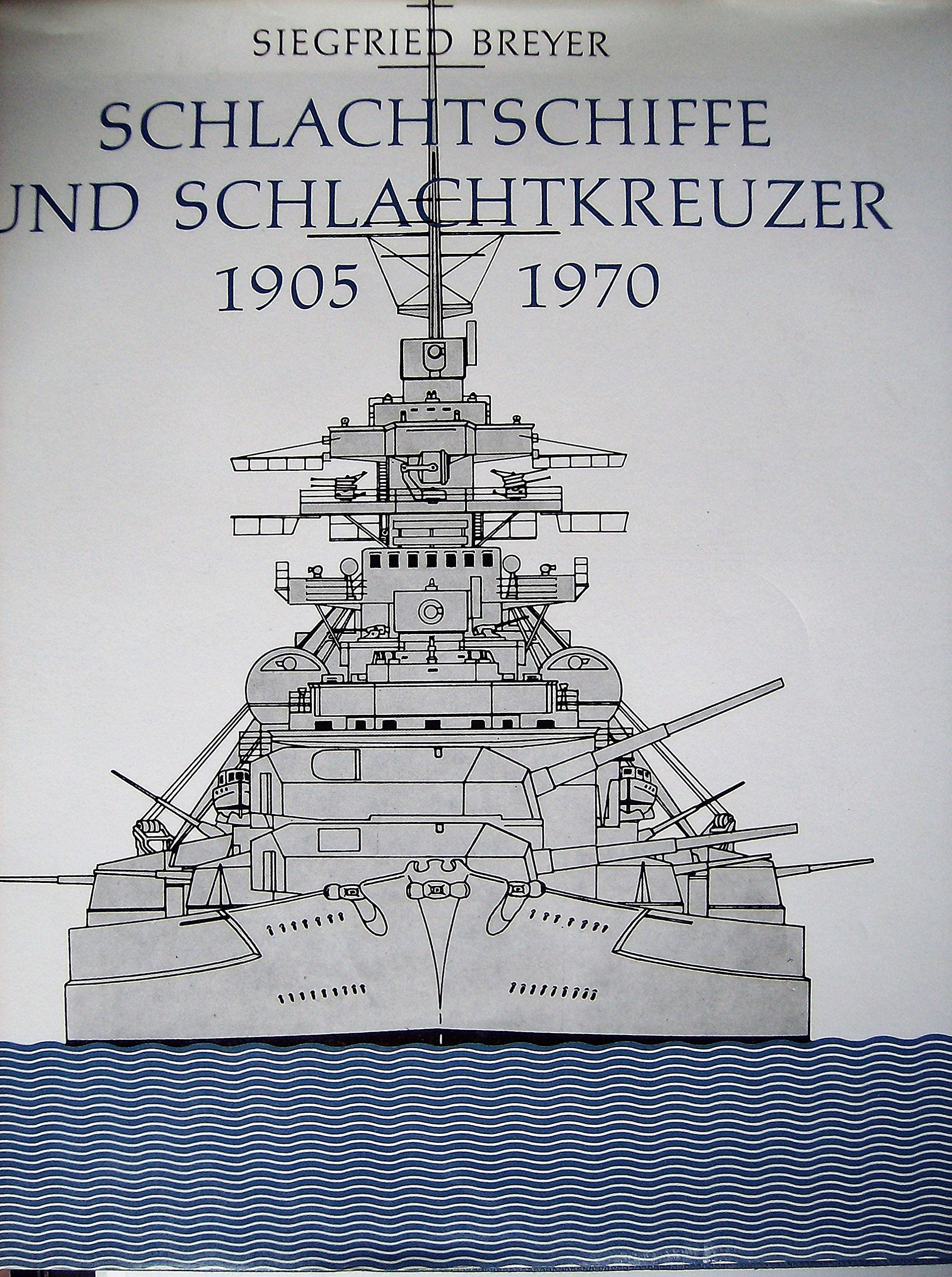 Schlachtschiffe und Schlachtkreuzer. 1905-1970; mit 922 Zeichnungen Business & Technology