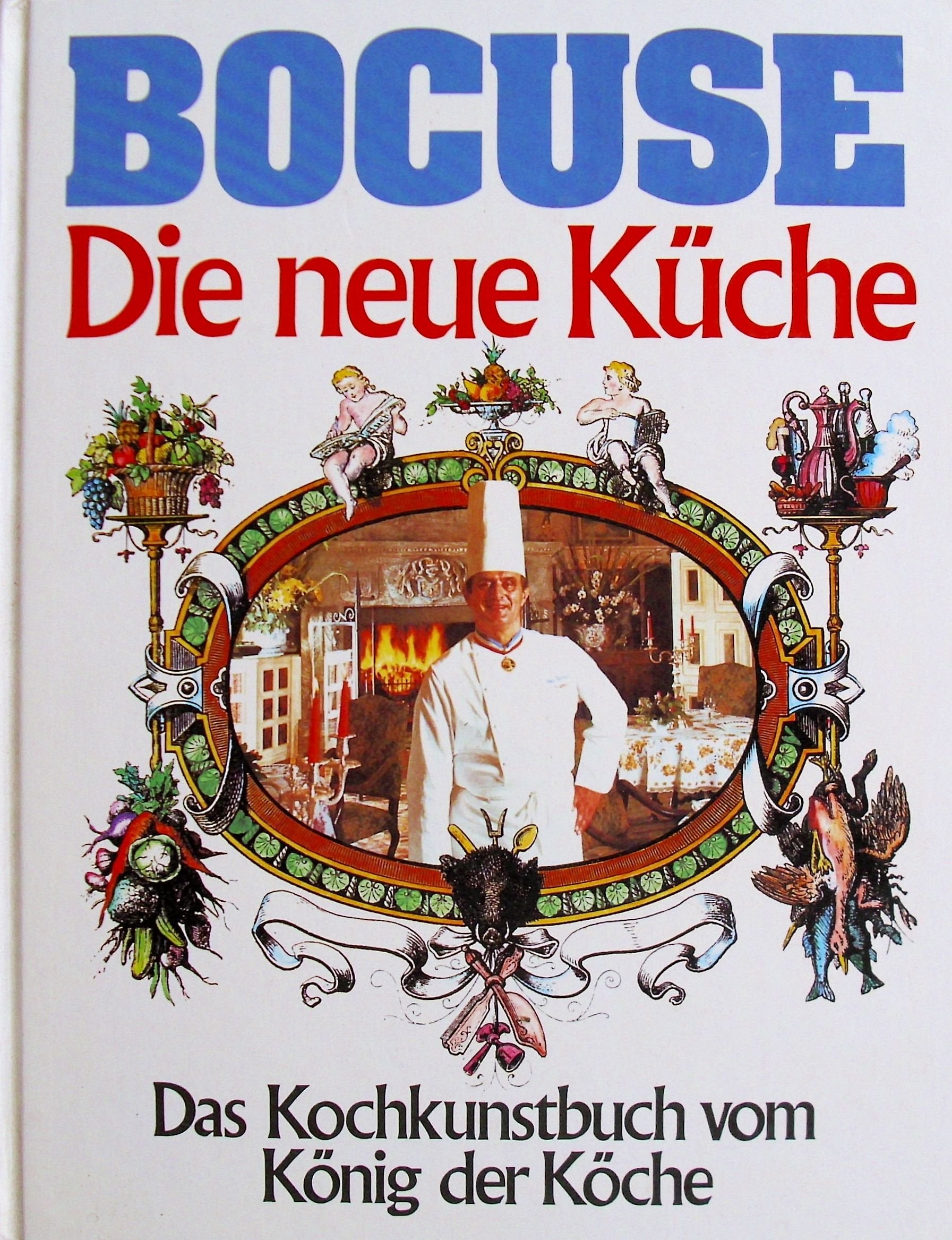 Die Neue Küche: Das Kochkunstbuch vom König der Köche Cooking & Enjoying
