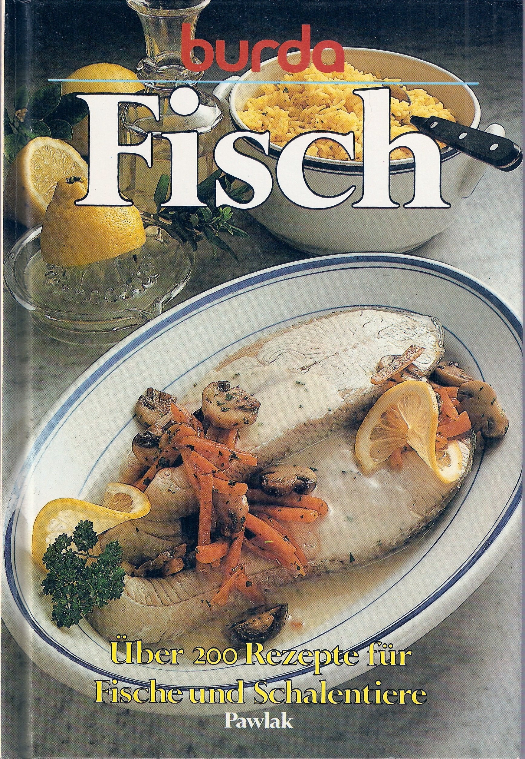 Burda- Kochbuch Fisch. Über 200 Rezepte für Fische und Schalentiere Books