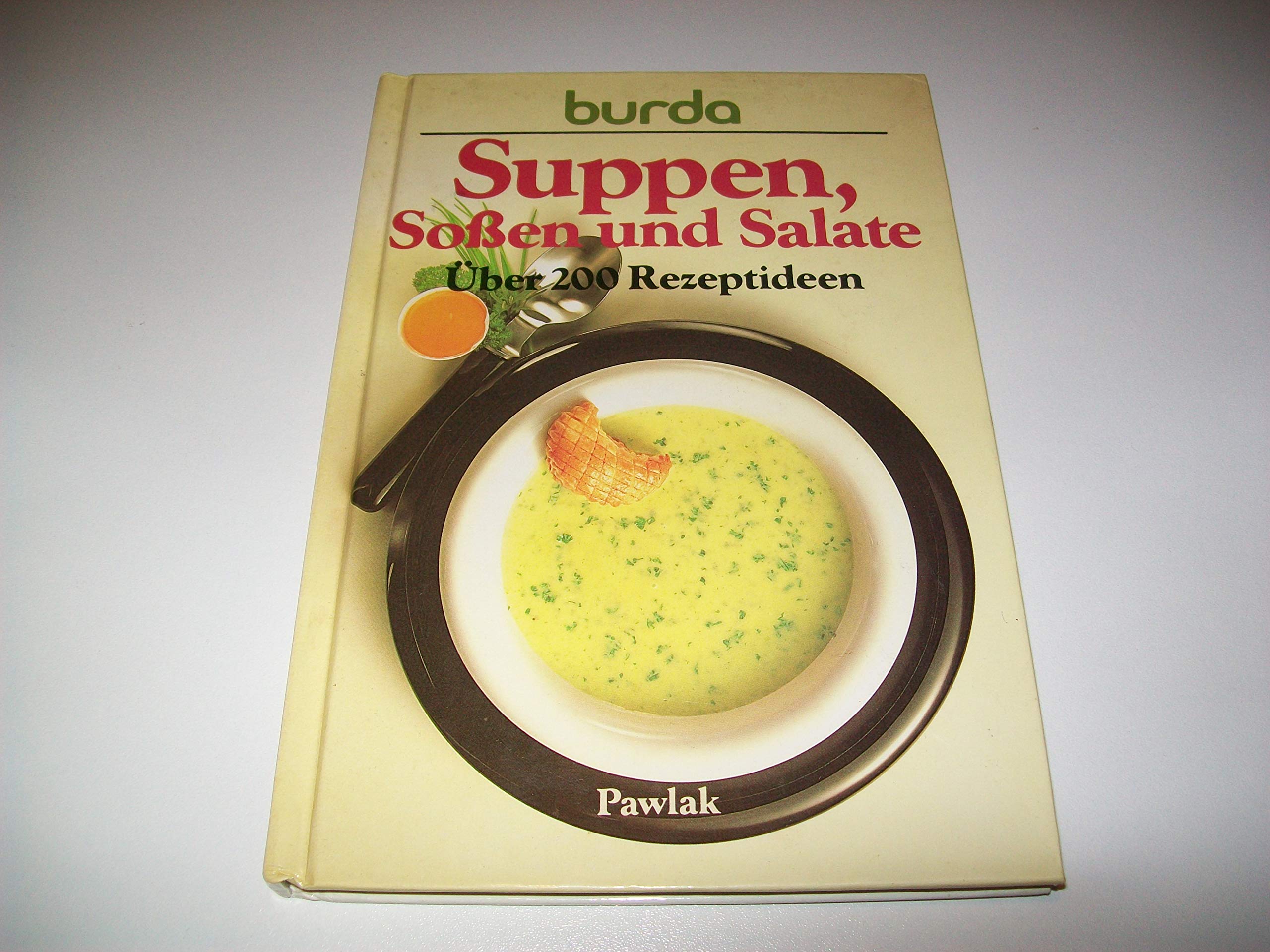 Burda- Kochbuch Suppen, Soßen und Salate. Über 200 Rezeptideen Books