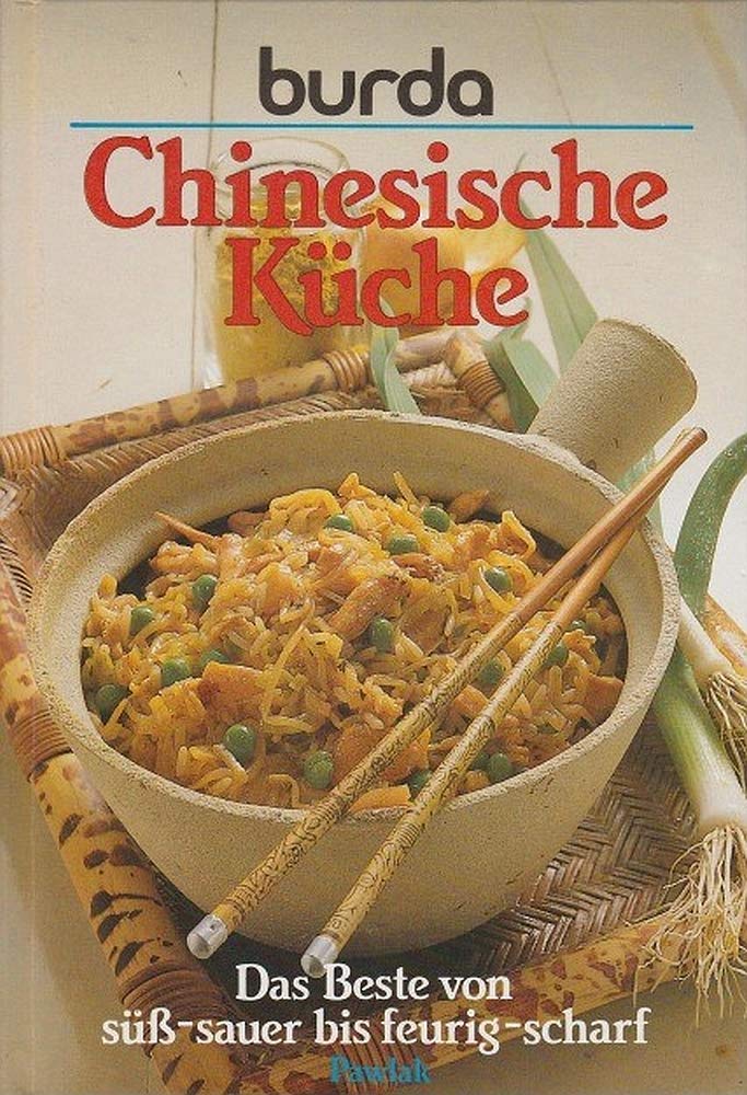 Burda- Kochbuch Chinesische Küche. Das Beste von süß-sauer bis feurig-scharf book