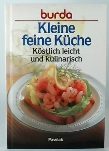 Burda- Kochbuch Kleine feine Küche. Köstlich leicht und kulinarisch Books