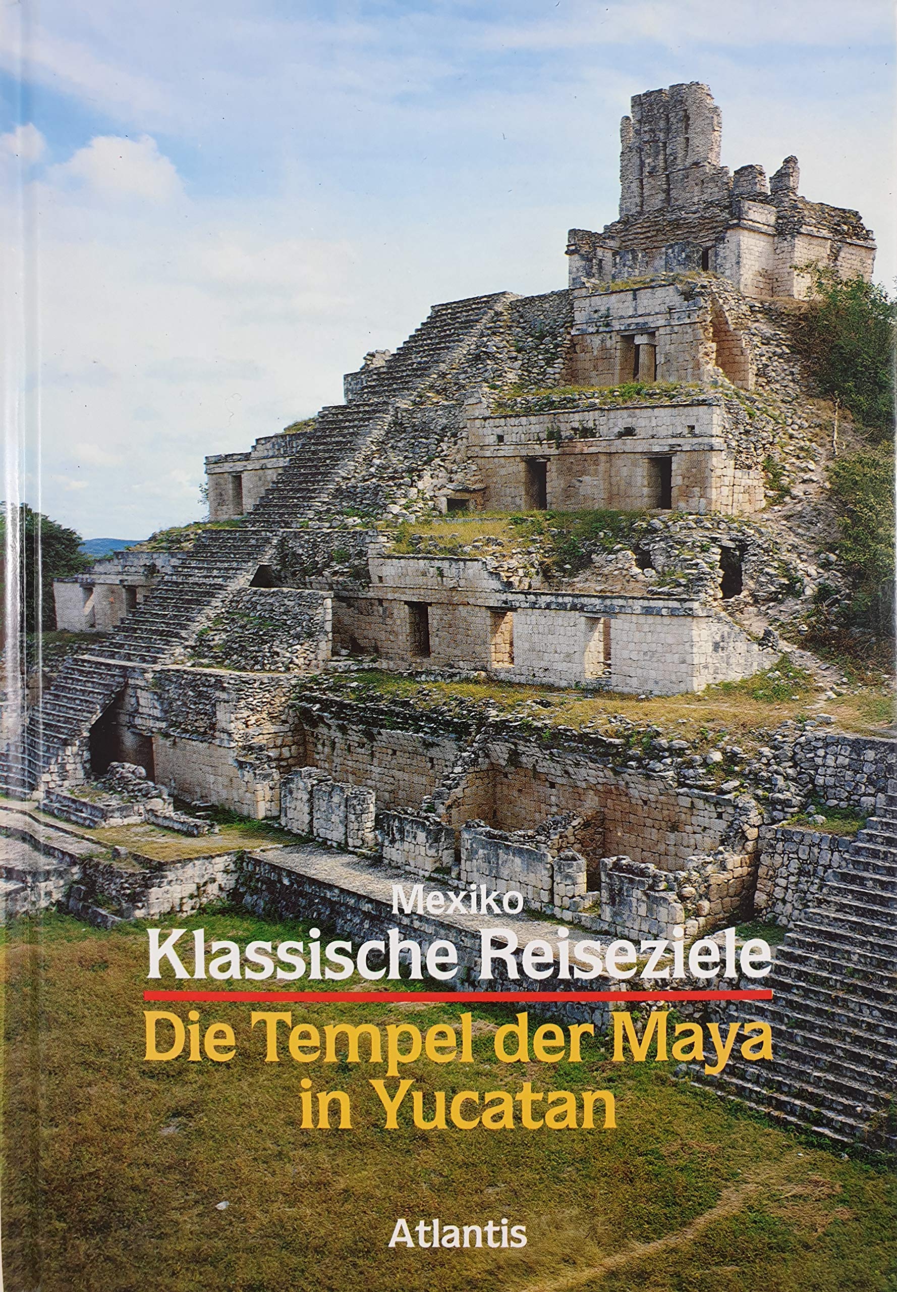 Mexiko. Die Tempel der Maya in Yucatan (Klassische Reiseziele: Mexiko) Business & Technology