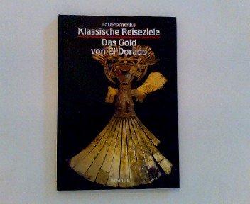 Lateinamerika. Das Gold von El Dorado Books