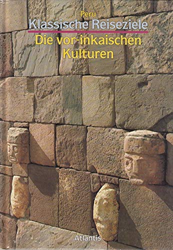 Die vorinkaischen Kulturen (Klassische Reiseziele / Peru) Books