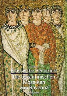 Die byzantinischen Mosaiken von Ravenna Books