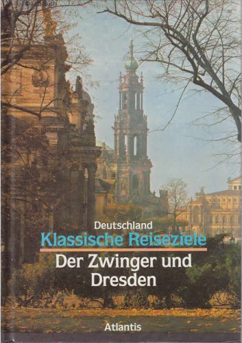 Der Zwinger und Dresden. Klassische Reiseziele Deutschland Architecture