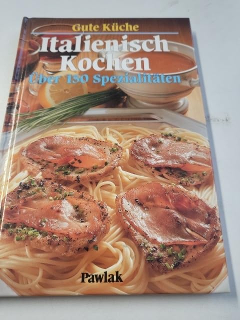 Italienisch kochen. Über 150 Spezialitäten Books