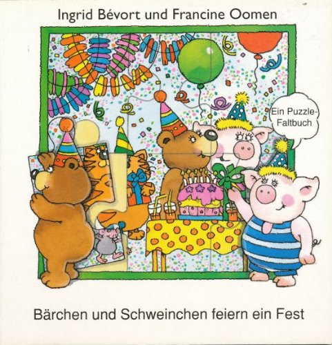 Bärchen und Schweinchen feiern ein Fest. Ein Puzzle-Faltbuch Books