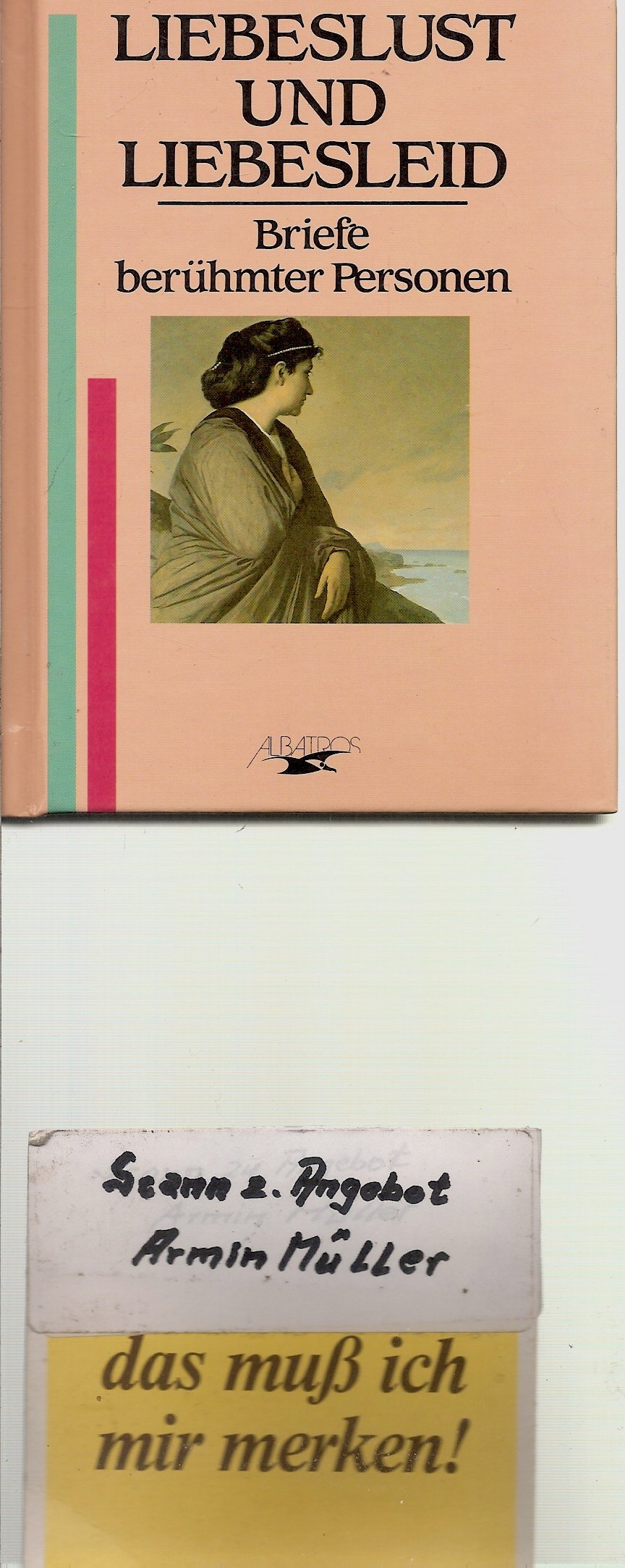 Liebeslust und Liebesleid. Briefe berühmter Personen Essays & Short Stories