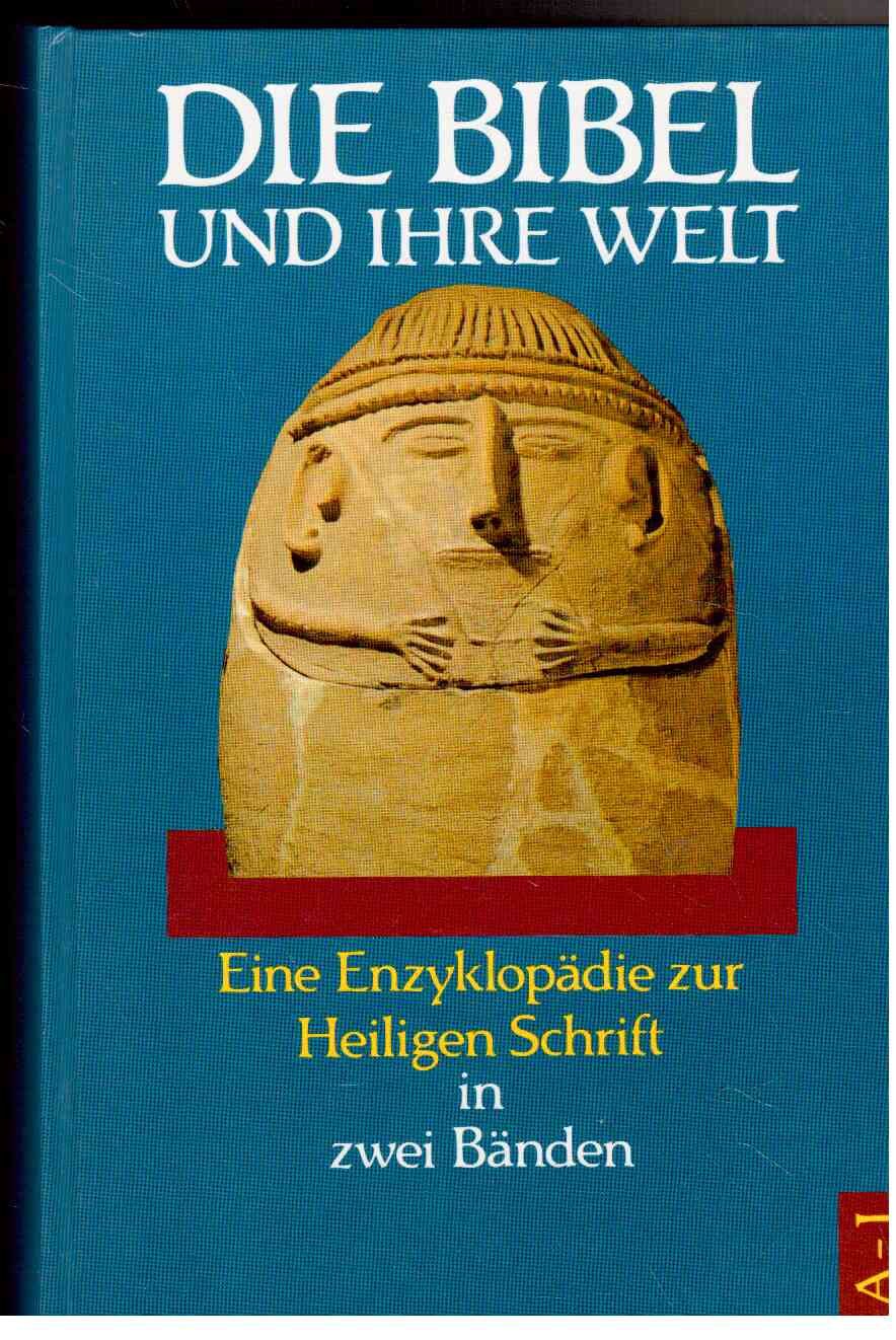 Die Bibel und Ihre Welt. Eine Enzyklopädie zur Heiligen Schrift in zwei Bänden. Learning & Reference