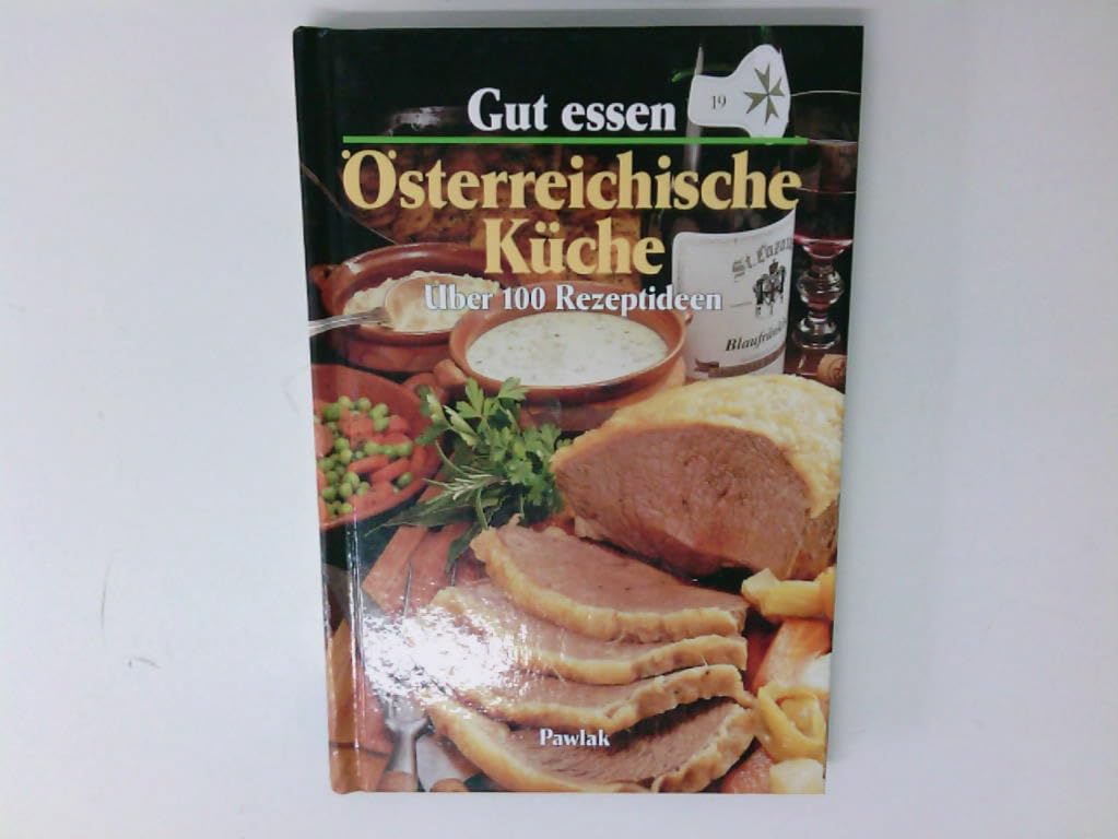 Gut essen - Österreichische Küche. Über 100 Rezeptideen Cooking & Enjoying