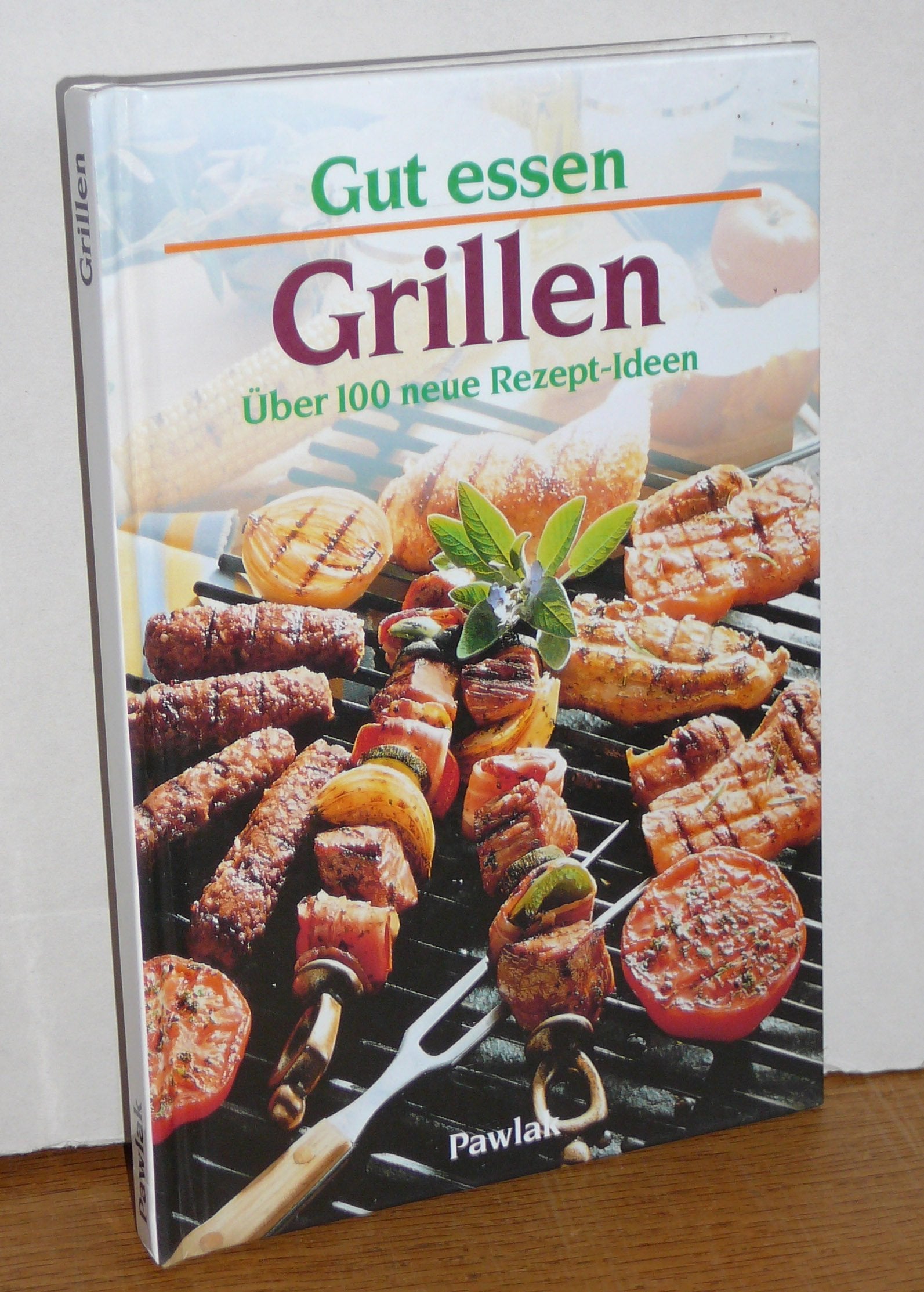 Gut essen - Grillen. Über 100 neue Rezept-Ideen Books