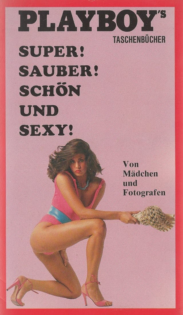 PLAYBOY'S Super! Sauber! Schön und sexy! Von Mädchen und Fotografen. (The Playboy Photographer 2) book