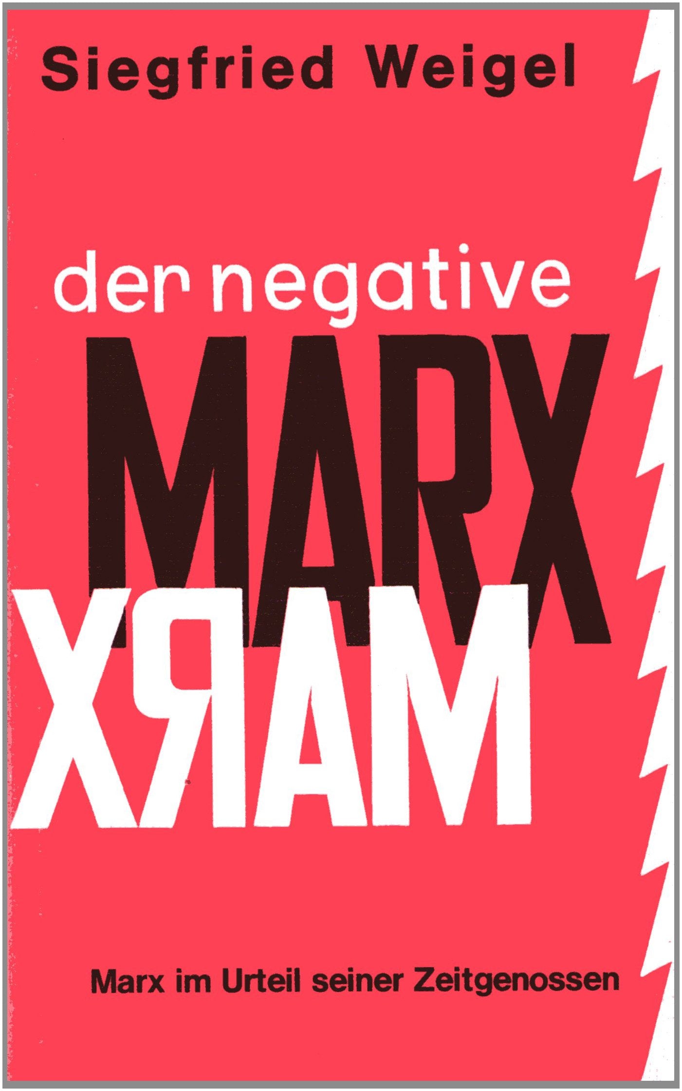Der negative Marx: Karl Marx im Urteil seiner Zeitgenossen - Eine Dokumentation Social Sciences