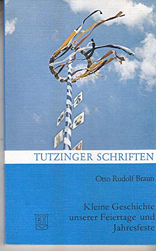 Tutzinger Schriften. Kleine Geschichte unserer Feiertage und Jahresfeste Books