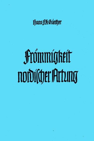 Frömmigkeit nordischer Artung: Ein Querschnitt durch das Indogermanentum von Benares bis Reykjavik Politics & History