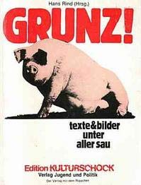Grunz!. Texte und Bilder unter aller Sau Books