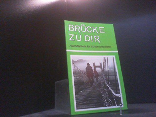 Brücke zu Dir. Jugendgebete für Schule und Leben Books